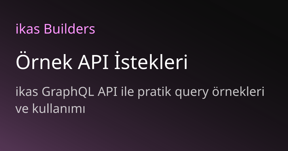 Api Ismi Örnek API İstekleri